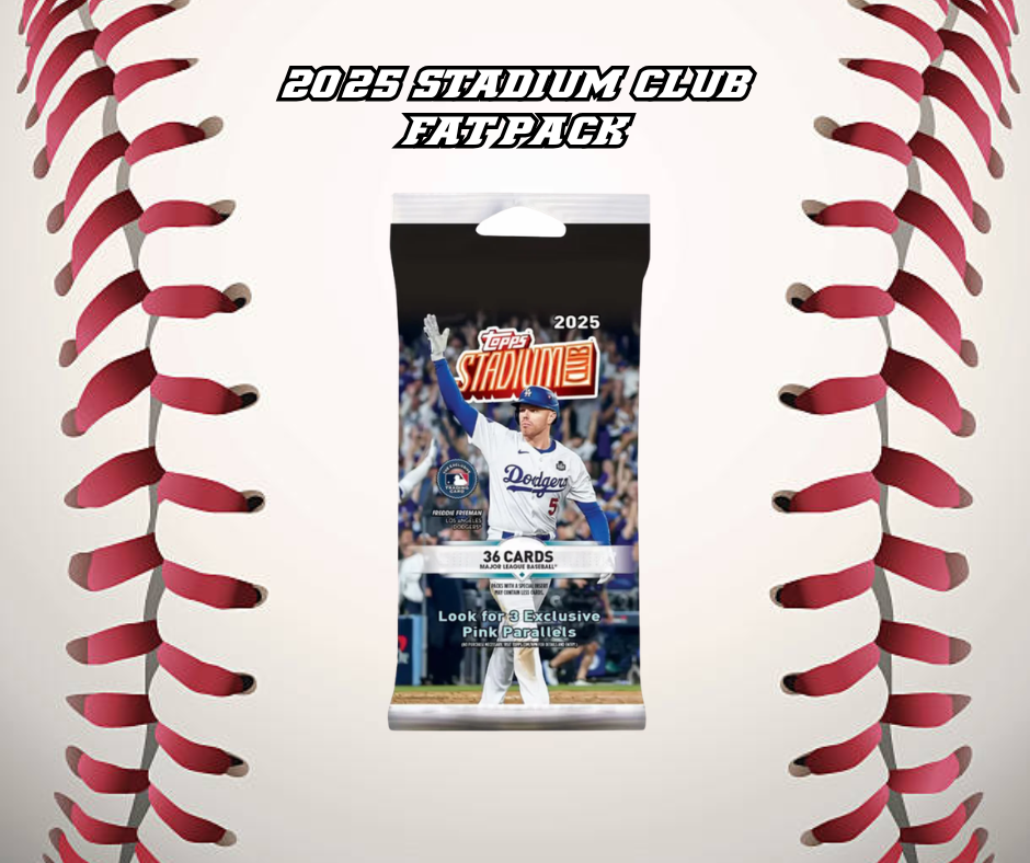 TOPPS 2025 STADIUM CLUB FAT PACK